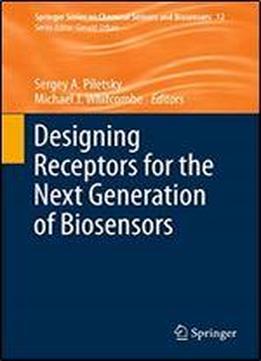 Designing Receptors For The Next Generation Of Biosensors