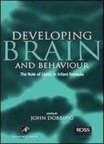 Developing Brain Behaviour: The Role Of Lipids In Infant Formula (Dobbing Workshops)