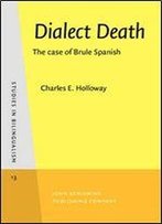Dialect Death: The Case Of Brule Spanish