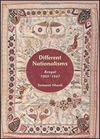 Different Nationalisms: Bengal, 1905dl1947