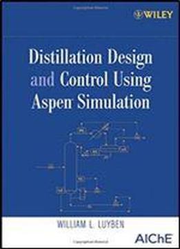 Distillation Design And Control Using Aspen Simulation