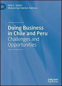Doing Business In Chile And Peru: Challenges And Opportunities