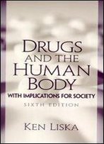 Drugs And The Human Body: With Implications For Society