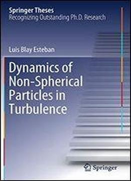 Dynamics Of Non-spherical Particles In Turbulence (springer Theses)