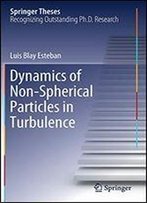 Dynamics Of Non-Spherical Particles In Turbulence (Springer Theses)
