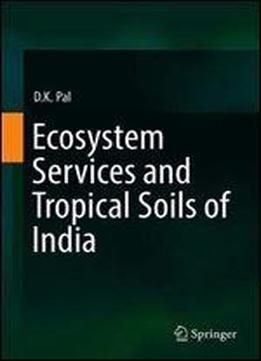 Ecosystem Services And Tropical Soils Of India