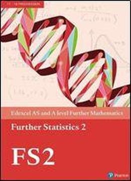Edexcel As And A Level Further Mathematics Further Statistics 2 Textbook + E-book (a Level Maths And Further Maths 2017)