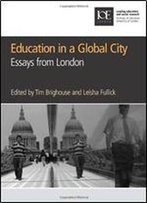 Education In A Global City: Essays From London