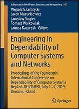 Engineering In Dependability Of Computer Systems And Networks: Proceedings Of The Fourteenth International Conference On Dependability Of Computer Systems Depcos-relcomex, July 15, 2019, Brunw, Poland