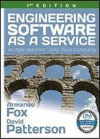 Engineering Software As A Service: An Agile Approach Using Cloud Computing