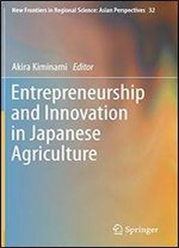 Entrepreneurship And Innovation In Japanese Agriculture