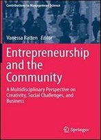 Entrepreneurship And The Community: A Multidisciplinary Perspective On Creativity, Social Challenges, And Business