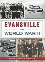 Evansville In World War Ii