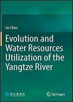 Evolution And Water Resources Utilization Of The Yangtze River
