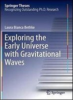 Exploring The Early Universe With Gravitational Waves (Springer Theses)