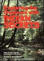 Exploring The Outdoors With Indian Secrets