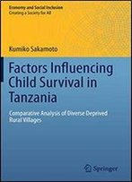 Factors Influencing Child Survival In Tanzania: Comparative Analysis Of Diverse Deprived Rural Villages