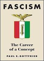 Fascism: The Career Of A Concept