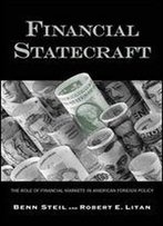 Financial Statecraft: The Role Of Financial Markets In American Foreign Policy