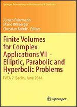 Finite Volumes For Complex Applications Vii-elliptic, Parabolic And Hyperbolic Problems (springer Proceedings In Mathematics & Statistics)