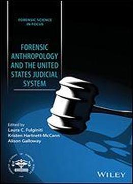 Forensic Anthropology And The United States Judicial System