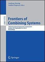 Frontiers Of Combining Systems: 12th International Symposium, Frocos 2019, London, Uk, September 4-6, 2019, Proceedings