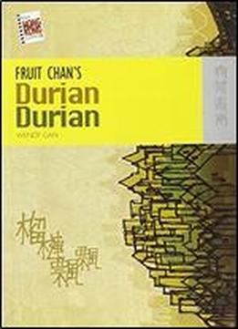 Fruit Chan's Durian Durian: A Unique Feature Of The Hong Kong Legislative Council (with Cd)