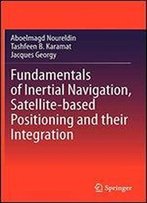 Fundamentals Of Inertial Navigation, Satellite-Based Positioning And Their Integration