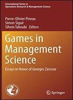 Games In Management Science: Essays In Honor Of Georges Zaccour