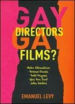 Gay Directors, Gay Films?: Pedro Almodvar, Terence Davies, Todd Haynes, Gus Van Sant, John Waters