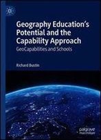 Geography Education's Potential And The Capability Approach: Geocapabilities And Schools
