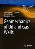 Geomechanics Of Oil And Gas Wells