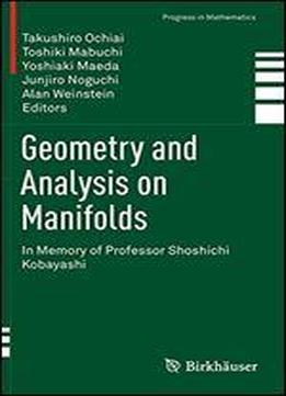 Geometry And Analysis On Manifolds: In Memory Of Professor Shoshichi Kobayashi