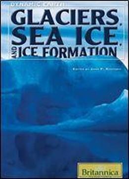 Glaciers, Sea Ice, And Ice Formation