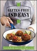 Gluten-Free And Easy: Oh-So-Good-For-You Recipes That Taste Great (Good Housekeeping)