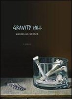 Gravity Hill: A Memoir