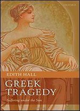 Greek Tragedy: Suffering Under The Sun