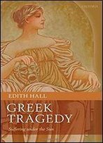 Greek Tragedy: Suffering Under The Sun