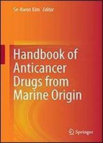 Handbook Of Anticancer Drugs From Marine Origin
