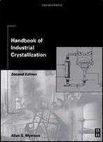 Handbook Of Industrial Crystallization, Second Edition