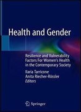 Health And Gender: Resilience And Vulnerability Factors For Women's Health In The Contemporary Society