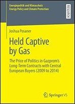 Held Captive By Gas: The Price Of Politics In Gazprom's Long-Term Contracts With Central European Buyers (2009 To 2014)
