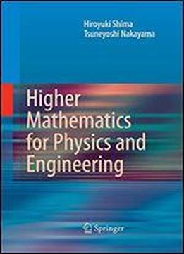 Higher Mathematics For Physics And Engineering