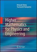 Higher Mathematics For Physics And Engineering