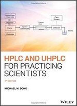 Hplc And Uhplc For Practicing Scientists