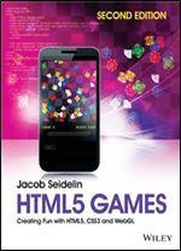 Html5 Games: Creating Fun With Html5, Css3 And Webgl