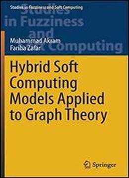 Hybrid Soft Computing Models Applied To Graph Theory