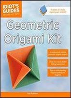 Idiot's Guides: Geometric Origami Kit