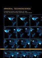 Imperial Technoscience: Transnational Histories Of Mri In The United States, Britain, And India