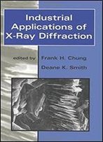 Industrial Applications Of X-Ray Diffraction